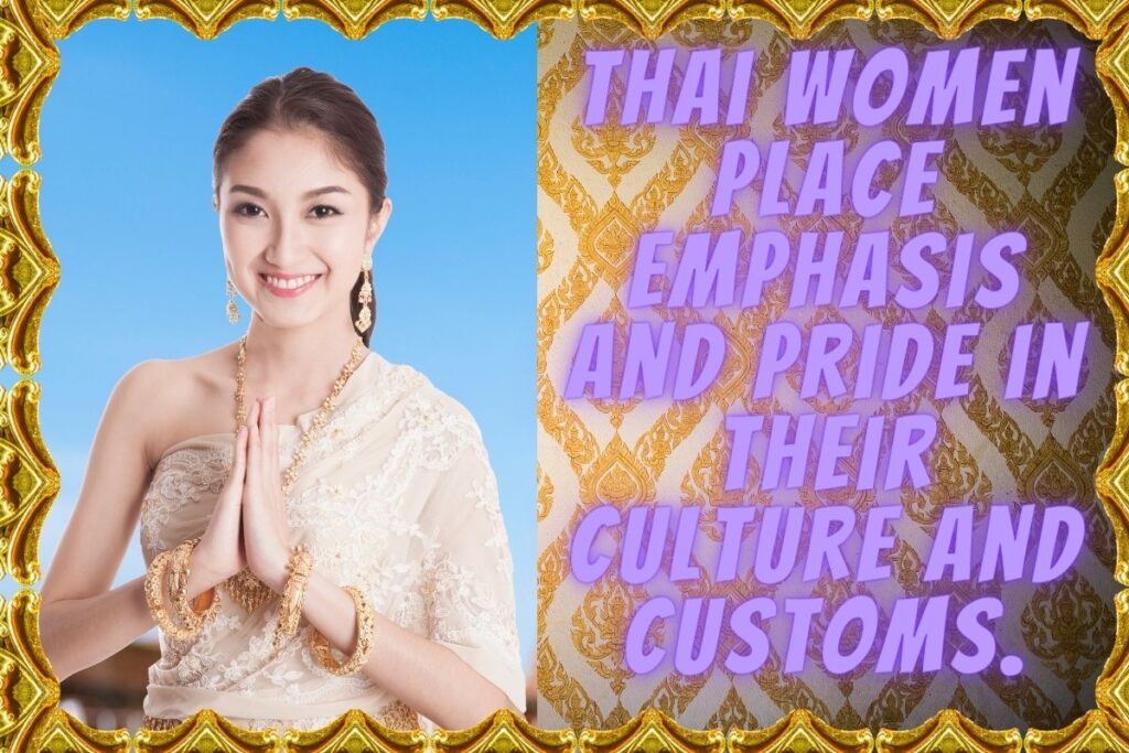 Beautiful thai woman wearing traditing thai clothing, with a fancy border and text saying, "thai women place emphasis and pride in their culture and customs."