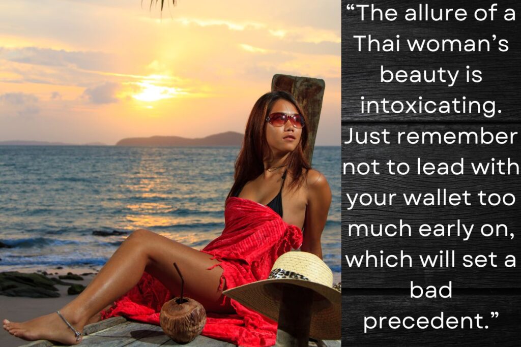 Beautiful Thai woman sitting on a beach, with a text warning about gold-digger, “The allure of a Thai woman’s beauty is intoxicating. Just remember not to lead with your wallet too much early on which will set a bad precedent.”