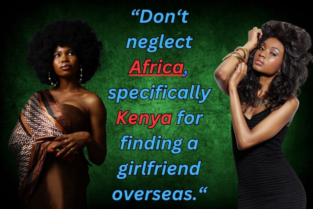 Two hot Kenyan beautiful supermodels, with text "Don't neglect Africa, specifically Kenya for finding a girlfriend overseas."