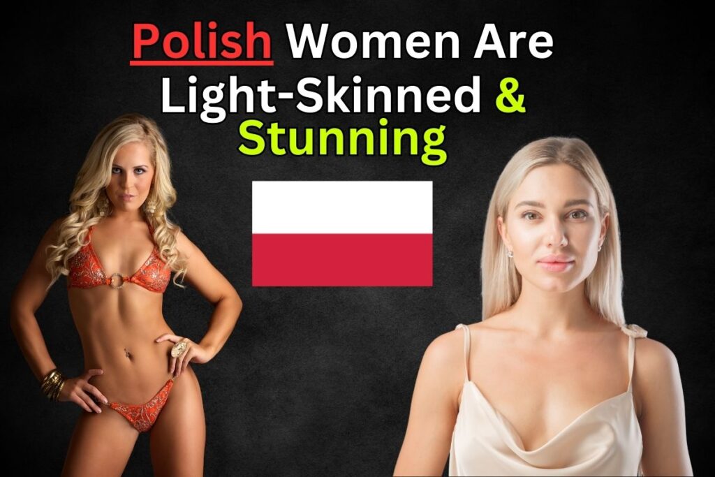 "Polish Women Are Light-Skinned and Stunning", with two beautiful Polish models.