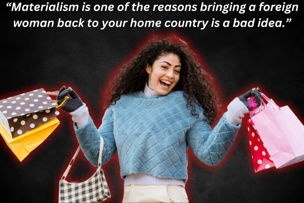 Image for article section about “Materialism is one of the reasons bringing a foreign woman back to your home country is a bad idea.” Image has a foreign woman shopping and buying a lot of things.