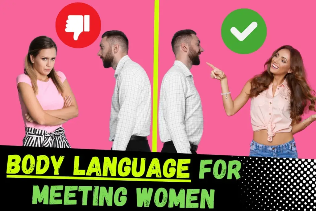 Featured image for blog post about Correctly Using Body Language To Meet Women. Image has a man using bad posture with an offended woman and a man using good posture with a happy woman. Image has green check mark and red thumbs down, with text "Body Language For Meeting Women."